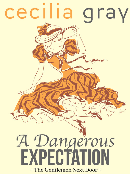 Title details for A Dangerous Expectation by Cecilia Gray - Available